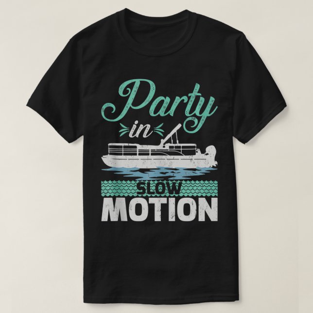 Funny Pontoon Boat Party i Slow Rörelse T Shirt (Design framsida)