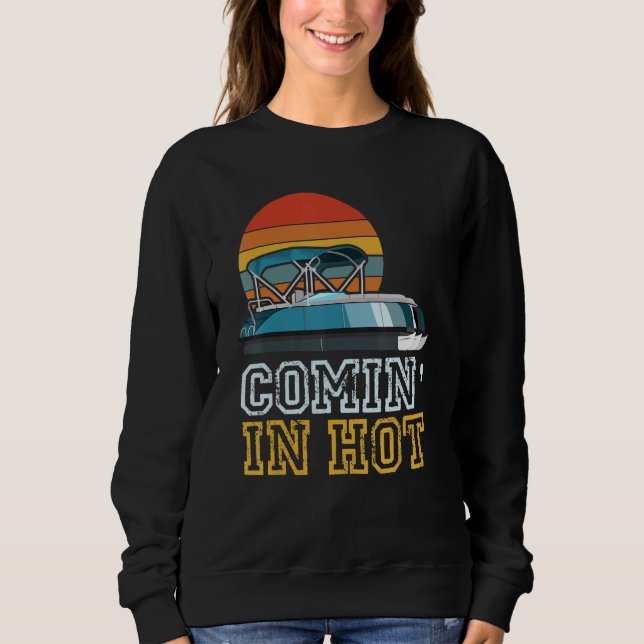 Funny Pontooner Comin' In Hot Pontoon Boat Captain T Shirt (Framsida)