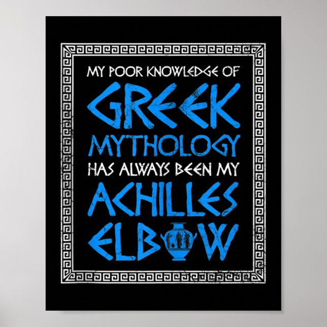 Funny Poor Knowledge Greece Mythology Achilles Elb Poster (Framsidan)