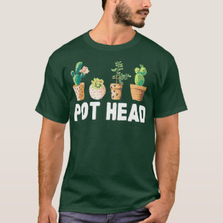 Funny Pot Head Gardener Succulent T Shirt