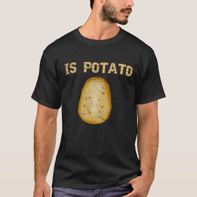 FUNNY POTATO IS POTATO T SHIRT (Framsida)