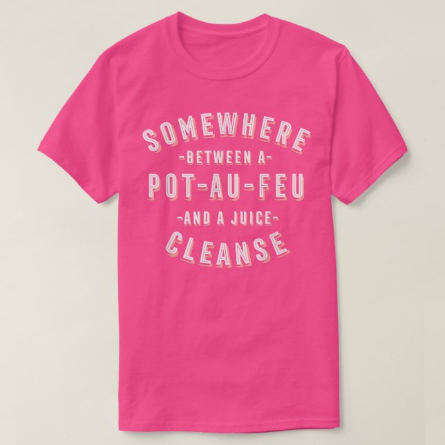 Funny PotAuFeu and a Juice Cleanse French Beef Ste T Shirt (Design framsida)