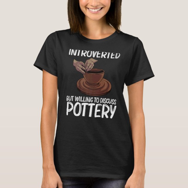 Funny pottery För manar Women Pot Ceramic Artistic T Shirt (Framsida)