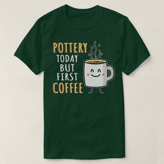 Funny Pottery Humor T Shirt (Design framsida)