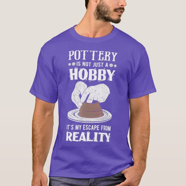 Funny Pottery Reality Escape Clayware Clay T Shirt (Framsida)