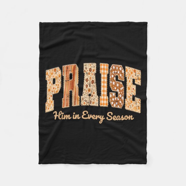 Funny Praise Him In Every Season Fall Christian Th Fleecefilt (Framsidan)