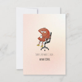 Funny Pre-Coffee Apology Greeting Card Tack Kort