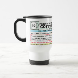 Funny Prescription Coffee Mugg