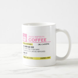 Funny Prescription Coffee Mugg