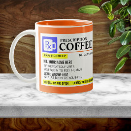 Funny Prescription Coffee Mugg