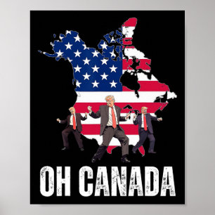 Funny president Donald Trump Oh Canada USA Poster