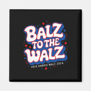 Funny Pro Kamala Harris Walz Valection 2024 Balz t Magnet