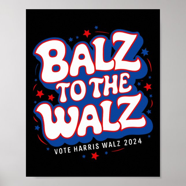 Funny Pro Kamala Harris Walz Valection 2024 Balz t Poster (Framsidan)