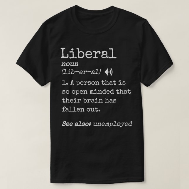 Funny Pro-Konservativ, antiliberal definition T Shirt (Design framsida)