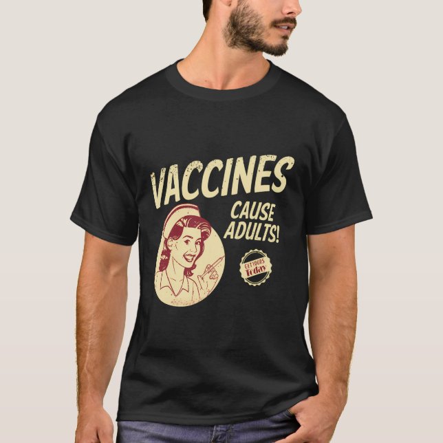 Funny Pro-vaccinering orsakar Vuxnor T Shirt (Framsida)