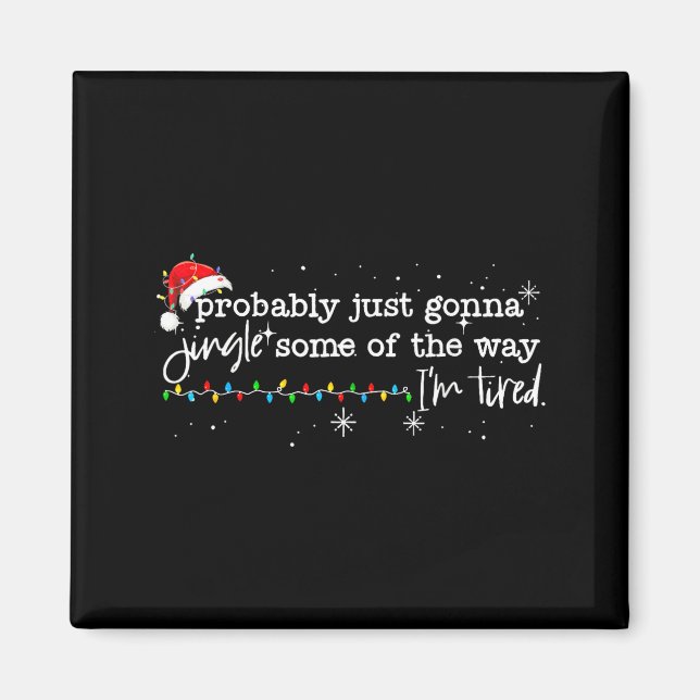 Funny Probably Just Gonna Jingle Some Of The Way I Magnet (Framsidan)