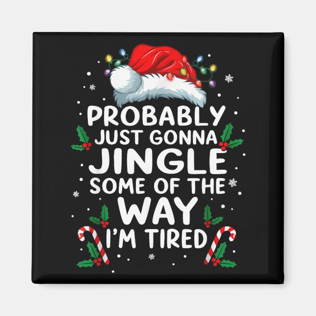 Funny Probably Just Gonna Jingle Some Of The Way I Magnet (Framsidan)