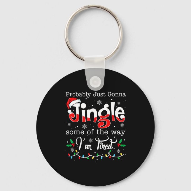 Funny Probably Just Gonna Jingle Some Of The Way I Nyckelring (Framsida)