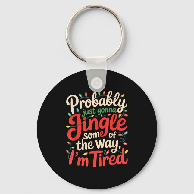 Funny Probably Just Gonna Jingle Some Of The Way I Nyckelring (Framsida)