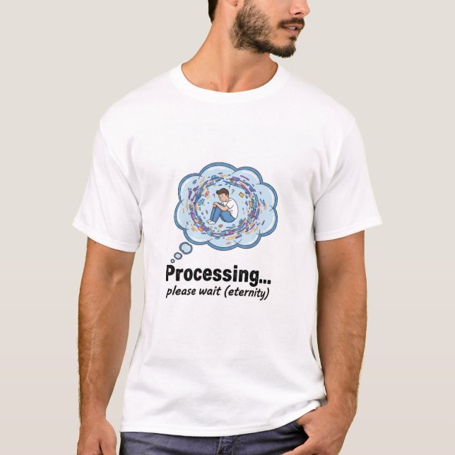 Funny Processing Loading Screen Geek Humor T-Shirt (Framsida)