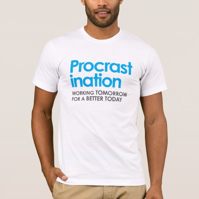 Funny Procrastination T-shirt (Framsida)