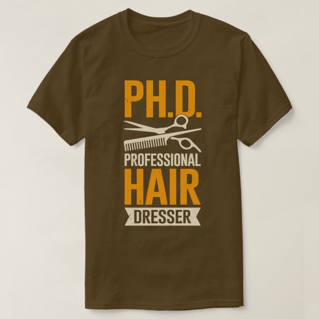 Funny Professionell Hair Dresser Hairstylist Gift T Shirt (Design framsida)
