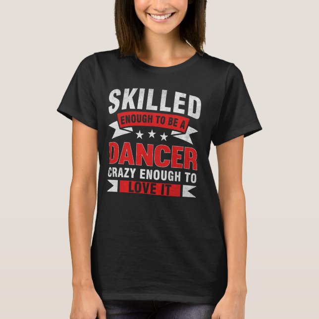 Funny professionell offert med kompetent dansare t shirt (Framsida)