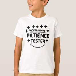 Funny Professionell Patience Tester Kid T Shirt