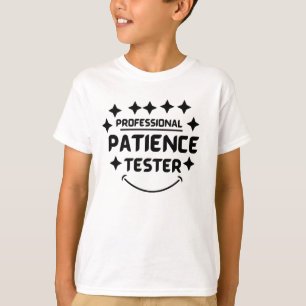 Funny Professionell Patience Tester Kid T Shirt