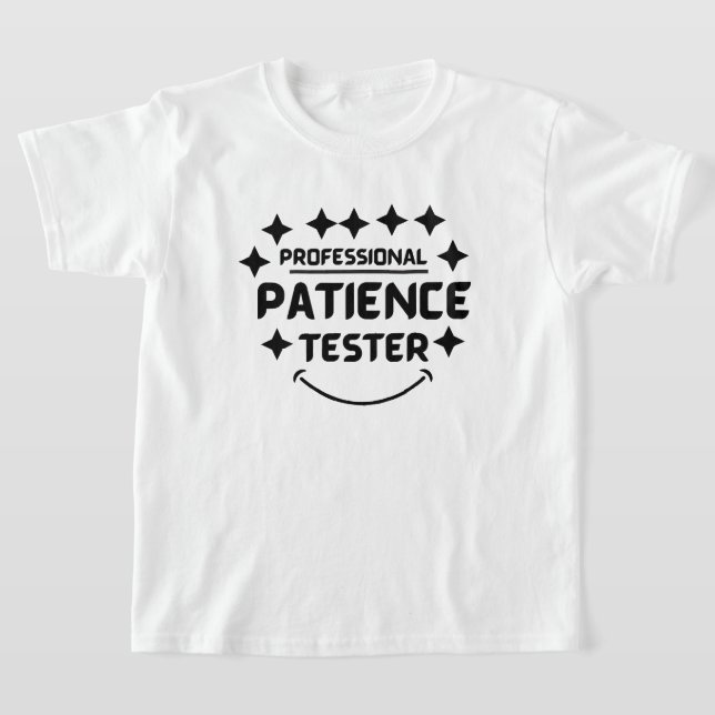 Funny Professionell Patience Tester Kid T Shirt (Laydown)