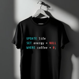 Funny Programmer Coffee SQL Query T Shirt