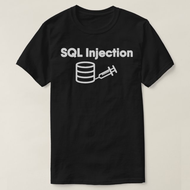 Funny Programmer Database SQL Injection Database T Shirt (Design framsida)