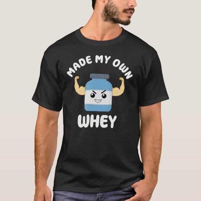 Funny Protein Whey Gym Pun T Shirt (Framsida)
