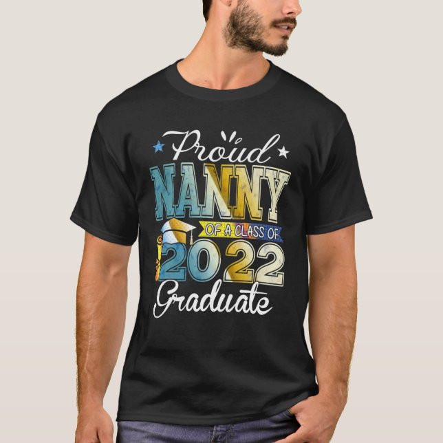 Funny Proud Nanny Of A Class Of 2022 Graduate Seni T Shirt (Framsida)