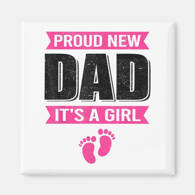 Funny Proud New Dad It's A Girl Gift For Men Cool  Magnet (Framsidan)