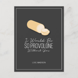 Funny Provolone Valentine Kärlek Cheese Postcard Vykort