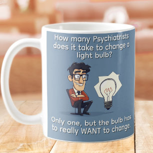 Funny Psychiatrist Joke Coffee Mugg