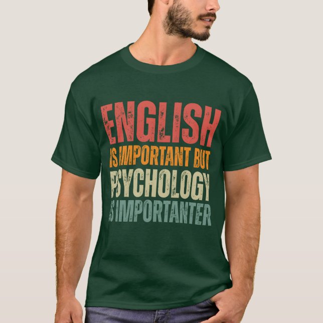 Funny Psychology quotes Psychology is importanter  T Shirt (Framsida)