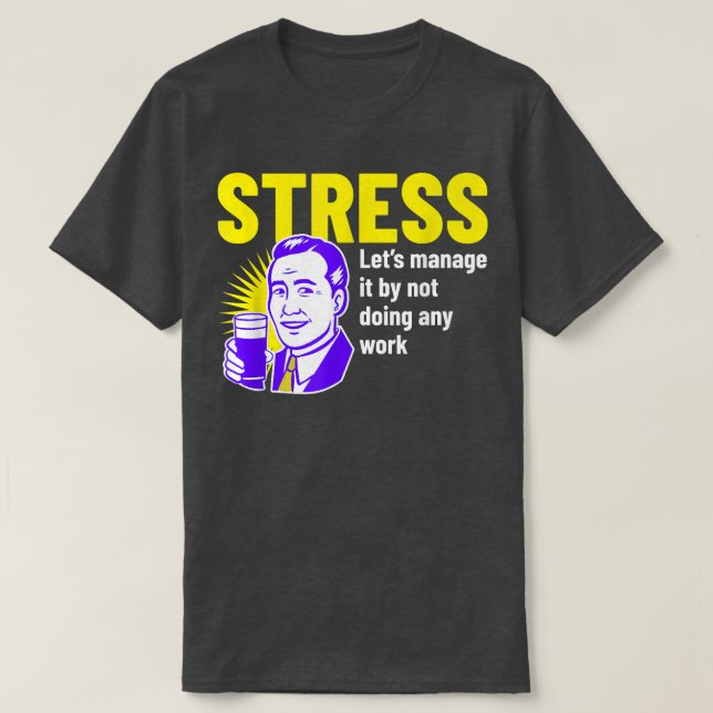 Funny psykisk medvetenhet Stressar Reliever over T Shirt (Design framsida)