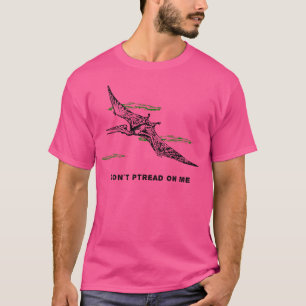 Funny Pterodactyl Ptread inte på mig Dinosaur T Shirt