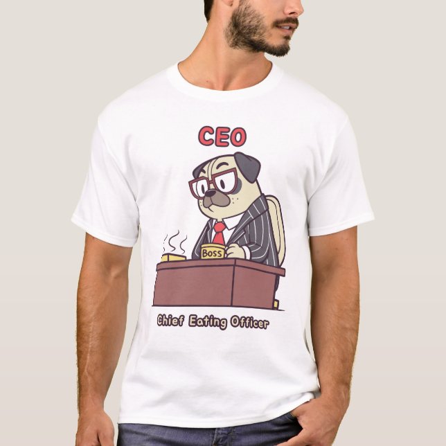 Funny Pug CEO - Chief Eating Officer Office Humor T Shirt (Framsida)