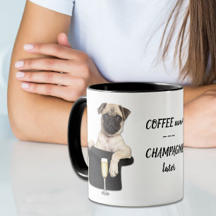 Funny Pug Champagne Later Mugg