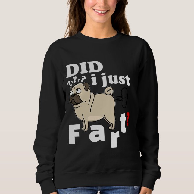 Funny Pug gjorde jag precis Fart - T-Shirt Sweater (Framsida)