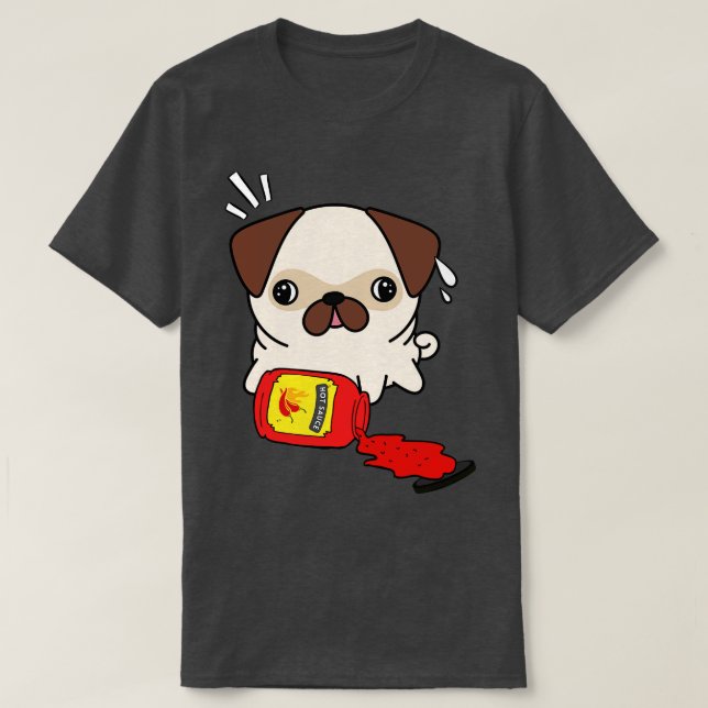 Funny Pug Spilled Hett Sauce T Shirt (Design framsida)