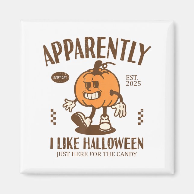 Funny Pumpkin Apparently, I Like Halloween  Magnet (Framsidan)