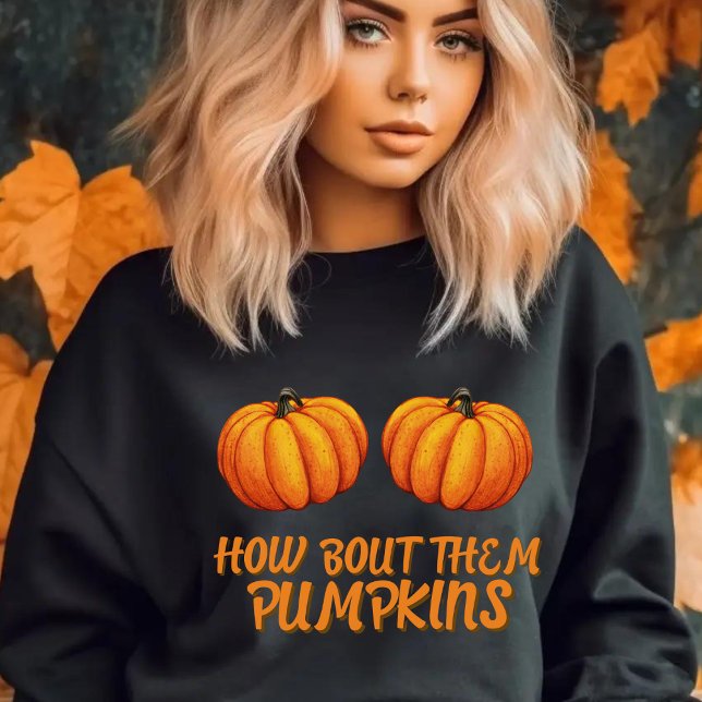 Funny Pumpkin Joke Thanksgiving Halloween Humor T Shirt (Funny Thanksgiving / autumn / fall season sweatshirt with orange text "How bout them pumpkins)