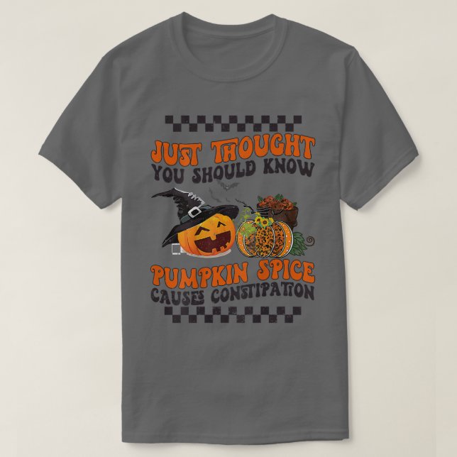 FUNNY PUMPKIN SPICE ORSAKAR KONSTIPATION Fall Hall T Shirt (Design framsida)
