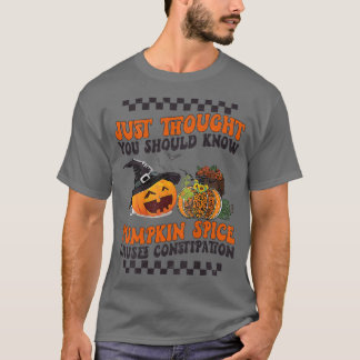 FUNNY PUMPKIN SPICE ORSAKAR KONSTIPATION Fall Hall T Shirt