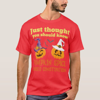 FUNNY PUMPKIN SPICE ORSAKAR KONSTIPATION T SHIRT