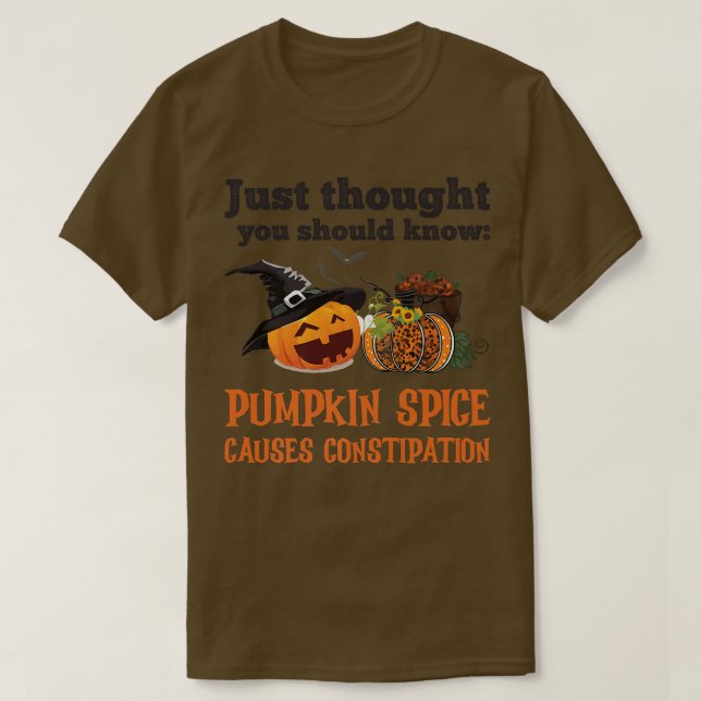 FUNNY PUMPKIN SPICE ORSAKAR KONSTIPATION T SHIRT (Design framsida)
